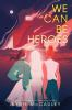 Book cover for "We can be heroes"