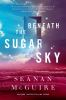 Book cover for "Beneath the sugar sky".