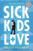 Book cover for Sick kids in love.